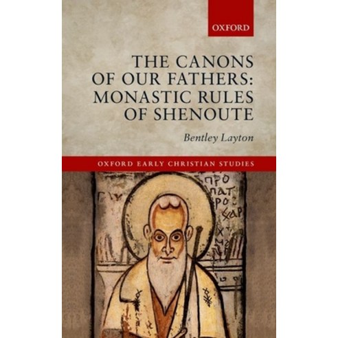 (영문도서) Canons of Our Fathers: Monastic Rules of Shenoute Hardcover, Oxford University Press (UK), English, 9780199582631