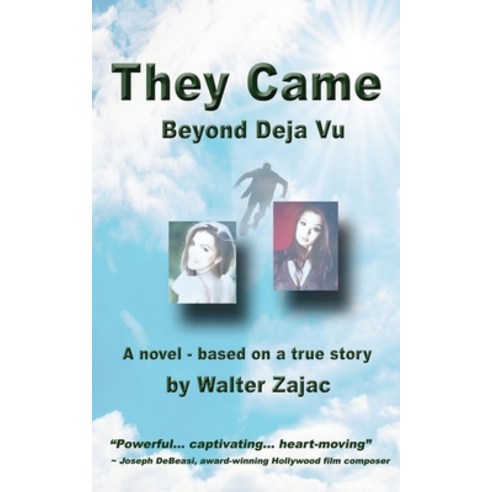 (영문도서) They Came - Beyond Deja Vu: Novel based on true story Paperback, Independently Published, English, 9781687055880