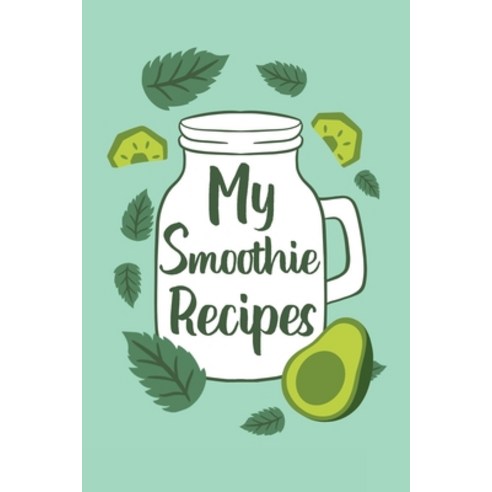 My Smoothie Recipes Paperback, Lulu.com, English, 9781716884993