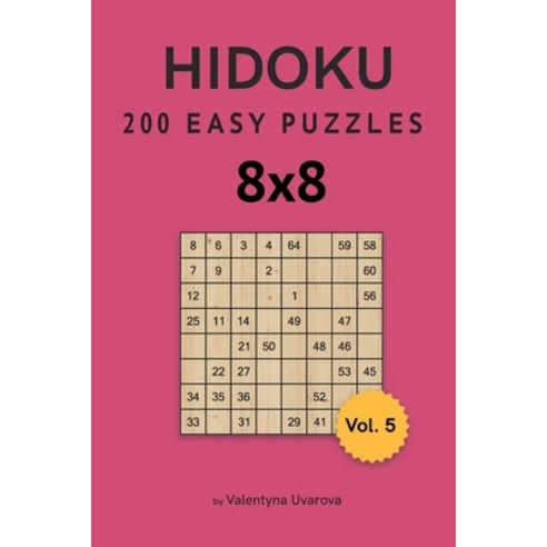 Hidoku: 200 Easy Puzzles 8x8 vol. 5 Paperback, Independently Published
