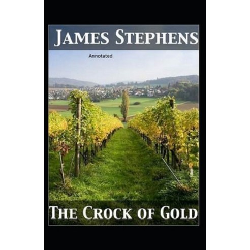 (영문도서) The Crock of Gold Annotated Paperback, Independently Published, English, 9798519398237
