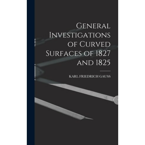 (영문도서) General Investigations of Curved Surfaces of 1827 and 1825 Hardcover, Legare Street Press, English, 9781015823617