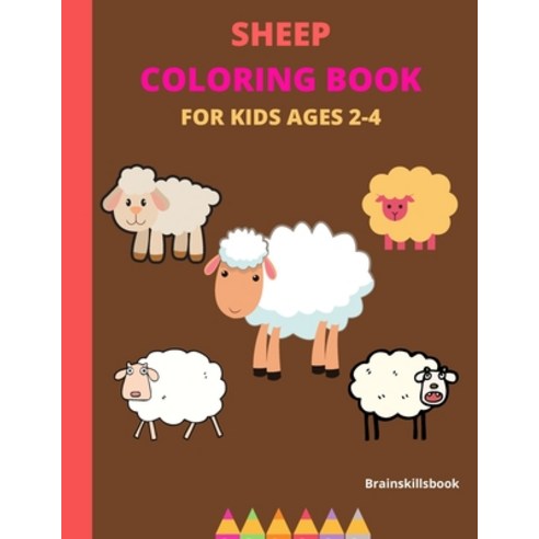 Sheep Coloring Book for Kids Ages 2-4 Paperback, Independently Published
