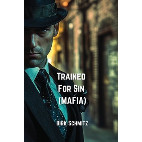 (영문도서) Trained For Sin (MAFIA) Paperback, Birk Schmitz, English, 9798330654208