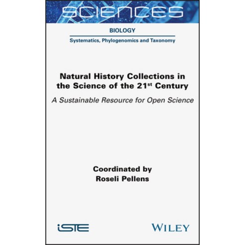 (영문도서) Natural History Collections in the Science of the 21st Century: A Sustainable Resource for Op... Hardcover, Wiley-Iste, English, 9781789450491