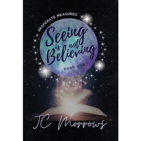 (영문도서) Seeing is Not Believing Hardcover, Mystic Moonstone Press, English, 9781948733212