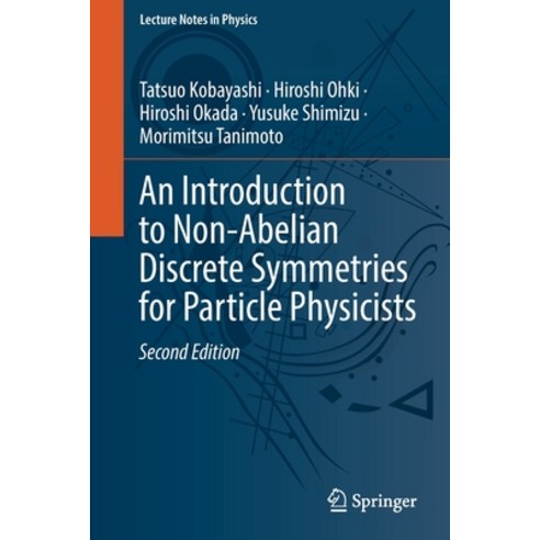 (영문도서) An Introduction to Non-Abelian Discrete Symmetries for Particle Physicists Paperback, Springer, English, 9783662646786