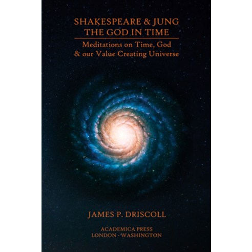 Shakespeare and Jung - The God in Time Hardcover, Academica Press, English, 9781680534818