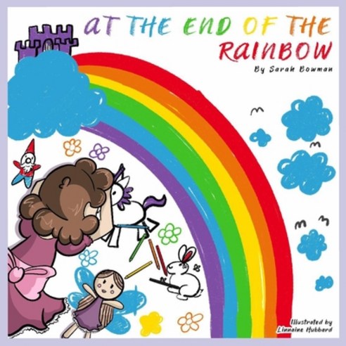 At The End Of The Rainbow Paperback, Independently Published