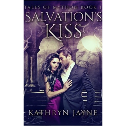 Salvation''s Kiss (Tales Of Mython Book 1) Paperback, Blurb, English, 9781715847340