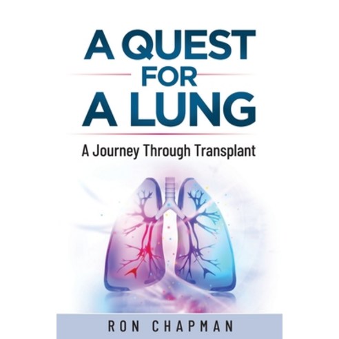 (영문도서) A Quest for a Lung: A Journey Through Transplant Paperback, Independently Published, English, 9798852783400