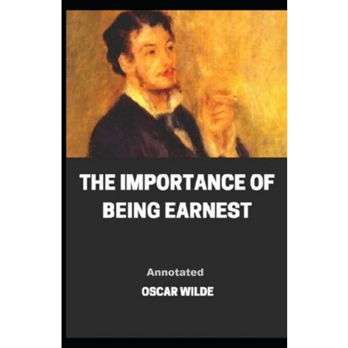 (영문도서) The Importance of Being Earnest Annotated Paperback, Independently Published, English, 9798747053496
