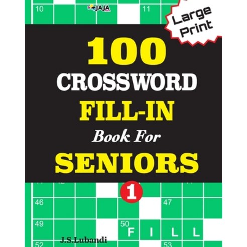 100 CROSSWORD FILL-IN Book For SENIORS; VOL.1 Paperback, Independently Published, English, 9798697297988
