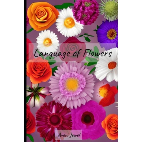 (영문도서) Language of Flowers Paperback, Independently Published, English, 9798850443481