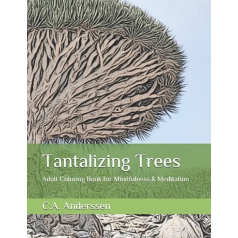 Tantalizing Trees: Adult Coloring Book for Mindfulness & Meditation Paperback, Independently Published, English, 9798585587498