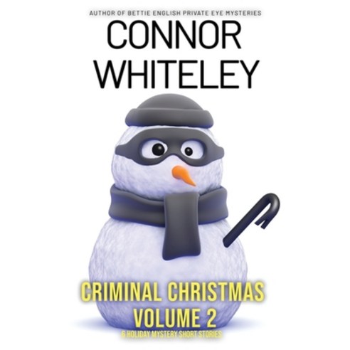 (영문도서) Criminal Christmas Volume 2: 6 Holiday Mystery Short Stories Paperback, Cgd Publishing, English, 9781915551498