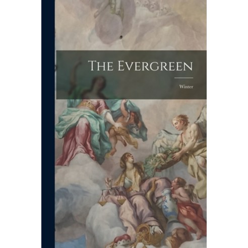 (영문도서) The Evergreen: Winter Paperback, Legare Street Press, English, 9781017840520