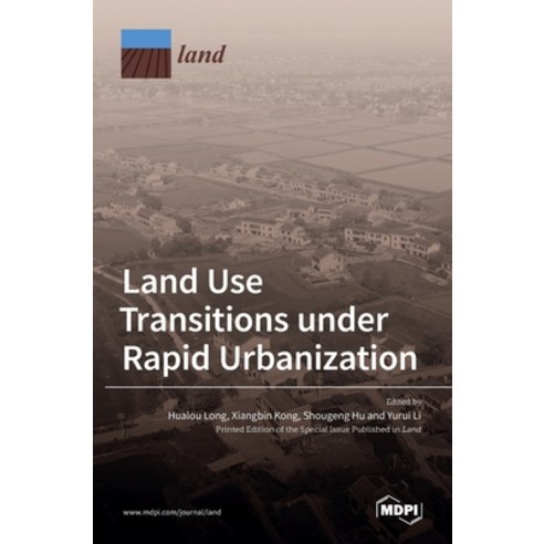 (영문도서) Land Use Transitions under Rapid Urbanization Hardcover, Mdpi AG, English, 9783036521138