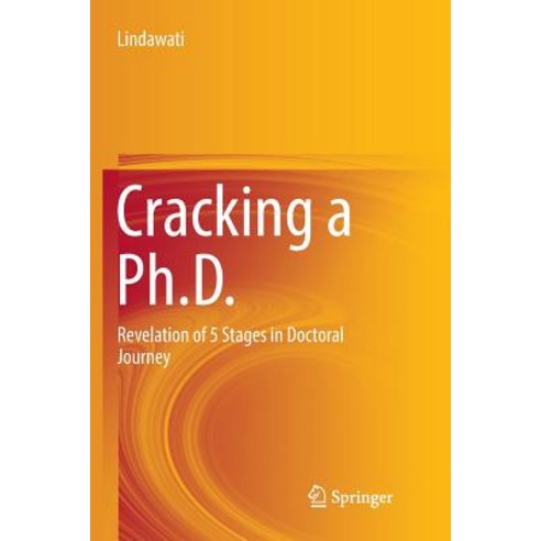 (영문도서) Cracking a Ph.D.: Revelation of 5 Stages in Doctoral Journey Paperback, Springer, English, 9789811095436