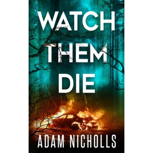 Watch Them Die Paperback, Independently Published, English, 9798706356101