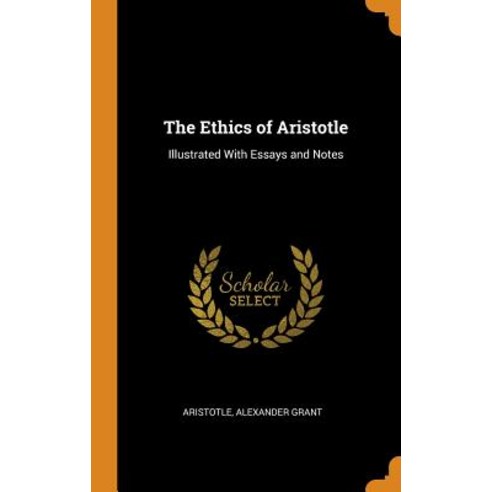 (영문도서) The Ethics of Aristotle: Illustrated With Essays and Notes Hardcover, Franklin Classics, English, 9780342049424
