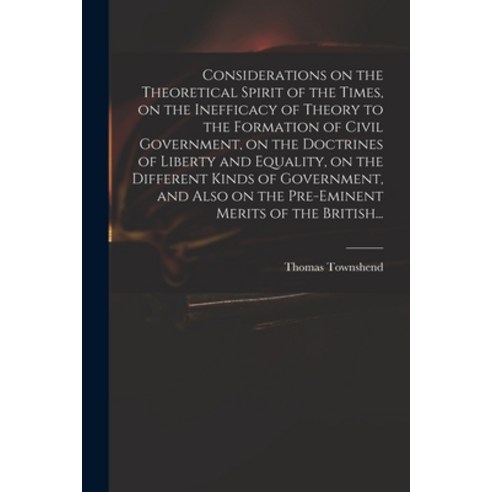 (영문도서) Considerations on the Theoretical Spirit of the Times on the Inefficacy of Theory to the For... Paperback, Legare Street Press, English, 9781014711854