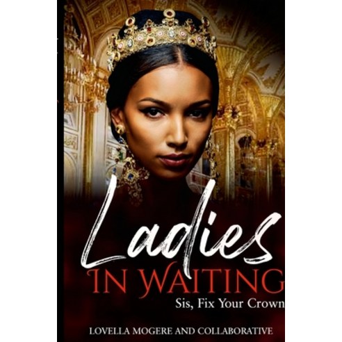 Ladies In Waiting Paperback, Lulu.com, English, 9781667199092