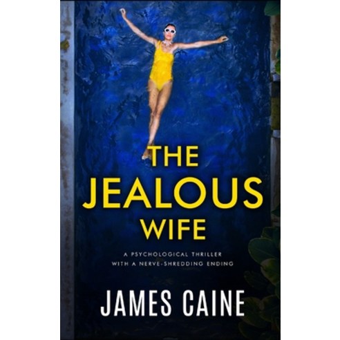 (영문도서) The Jealous Wife: A psychological thriller with a nerve-shredding ending Paperback, Independently Published, English, 9798851437243