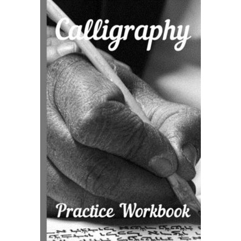 (영문도서) Calligraphy: Practice Workbook 6x9 50 paged calligraphy practice notebook exercise book - 25 ... Paperback, Independently Published, English, 9781695286627