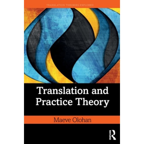 Translation and Practice Theory Paperback, Routledge, English, 9781138200302