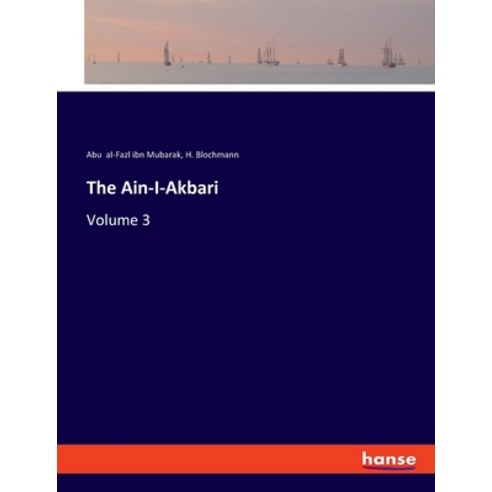 (영문도서) The Ain-I-Akbari: Volume 3 Paperback, Hansebooks, English, 9783337948719