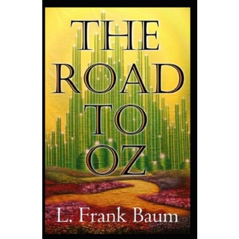 The Road to Oz Annotated Paperback, Independently Published
