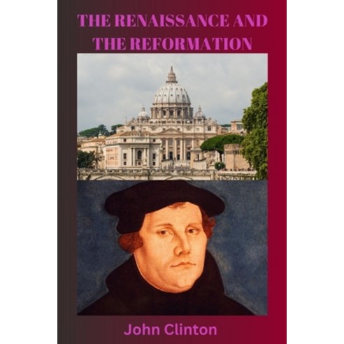 (영문도서) The Renaissance and the Reformation Paperback, Independently Published, English, 9798884521278