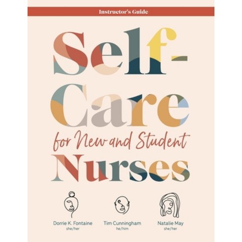 Self-Care for New and Student Nurses INSTRUCTOR''S GUIDE Paperback, SIGMA Theta Tau International, English, 9781646480357