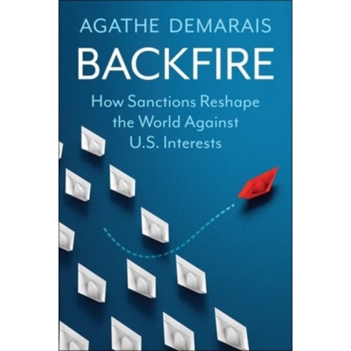 (영문도서) Backfire: How Sanctions Reshape the World Against U.S. Interests Hardcover, Columbia University Press, English, 9780231199902
