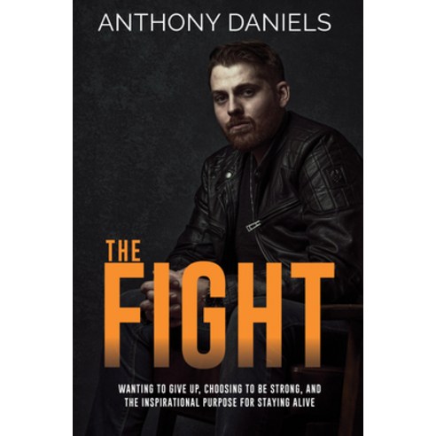 The Fight: Wanting to Give Up Choosing to Be Strong and the Inspirational Purpose for Staying Alive Hardcover, Sports Publishing Group, English, 9781734085037