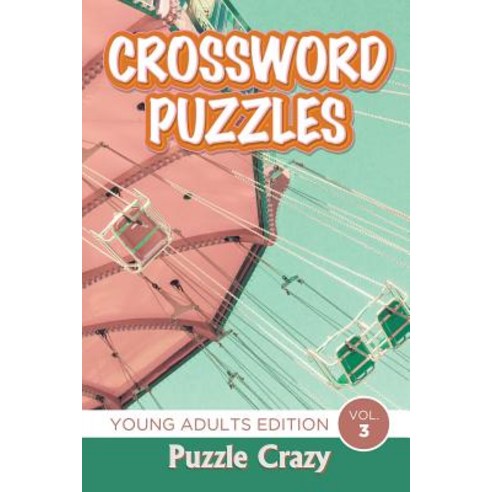 Crossword Puzzles: Young Adults Edition Vol. 3 Paperback, Puzzle Crazy