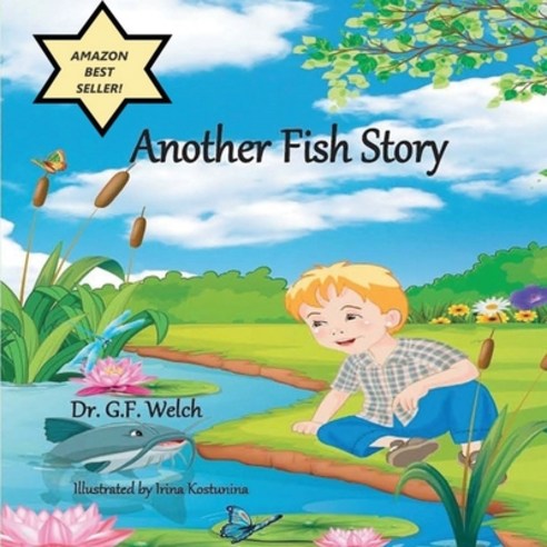(영문도서) Another Fish Story Paperback, Dr. G.F. Welch, Illustrated..., English, 9781087909998
