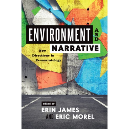 (영문도서) Environment and Narrative: New Directions in Econarratology Hardcover, Ohio State University Press, English, 9780814214206