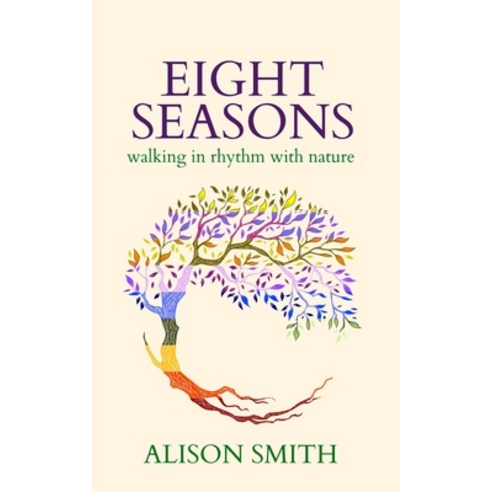 (영문도서) Eight Seasons: Walking In Rhythm With Nature Paperback, Good House, English, 9781738421831