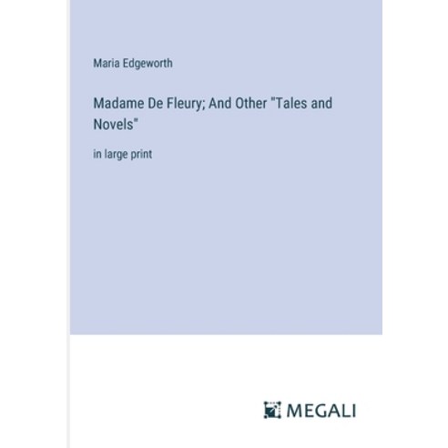 (영문도서) Madame De Fleury; And Other "Tales and Novels": in large print Paperback, Megali Verlag, English, 9783387329971