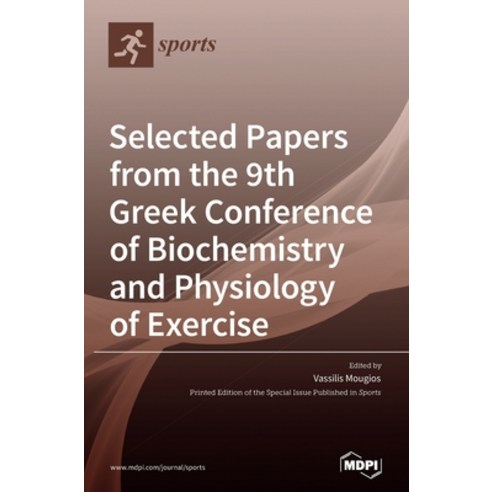 Selected Papers from the 9th Greek Conference of Biochemistry and Physiology of Exercise Hardcover, Mdpi AG, English, 9783036504285