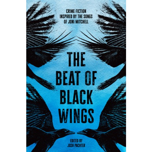(영문도서) The Beat of Black Wings: Crime Fiction Inspired by the Songs of Joni Mitchell Paperback, Open Road Media Mystery & Thri, English, 9781504098403