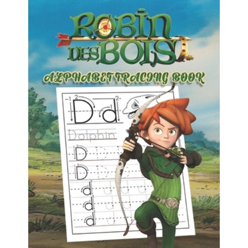 Robin des Bois Alphabet Tracing Book: Robin des Bois Alphabet Tracing Book For Kids Ages 2-4: Great ... Paperback, Independently Published, English, 9798735255673