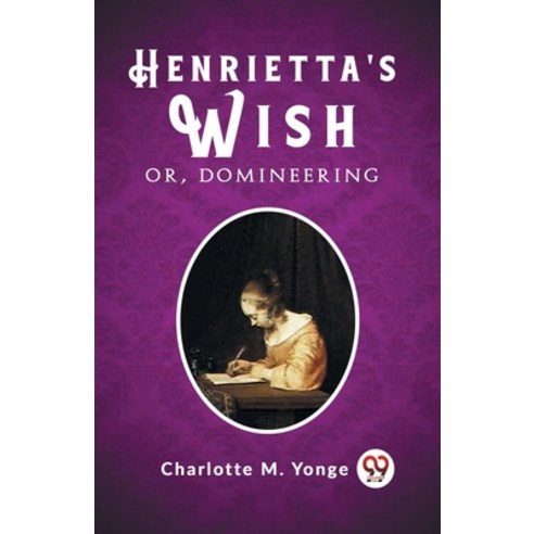 (영문도서) Henrietta''s Wish Or Domineering Paperback, Double 9 Books, English, 9789362209399