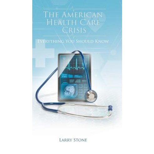 (영문도서) The American Health Care Crisis Hardcover, Page Publishing, Inc., English, 9781684567508