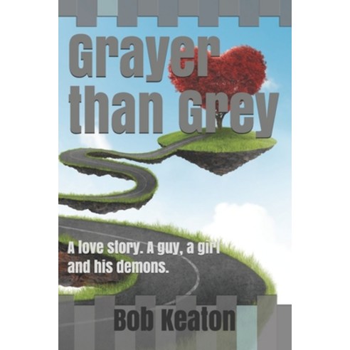 Grayer than Grey: A love story. A guy a girl and his demons Paperback, Independently Published, English, 9798706074074