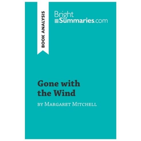 (영문도서) Gone with the Wind by Margaret Mitchell (Book Analysis): Detailed Summary Analysis and Readi... Paperback, Brightsummaries.com, English, 9782808011549