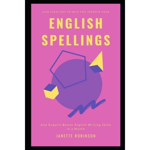 6100 Exercises to Help you Improve your English Spellings and Acquire Better English Writing Skills ... Paperback, Independently Published, 9798741293447