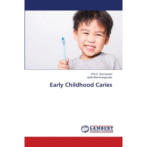 Early Childhood Caries Paperback, LAP Lambert Academic Publis..., English, 9786202685566